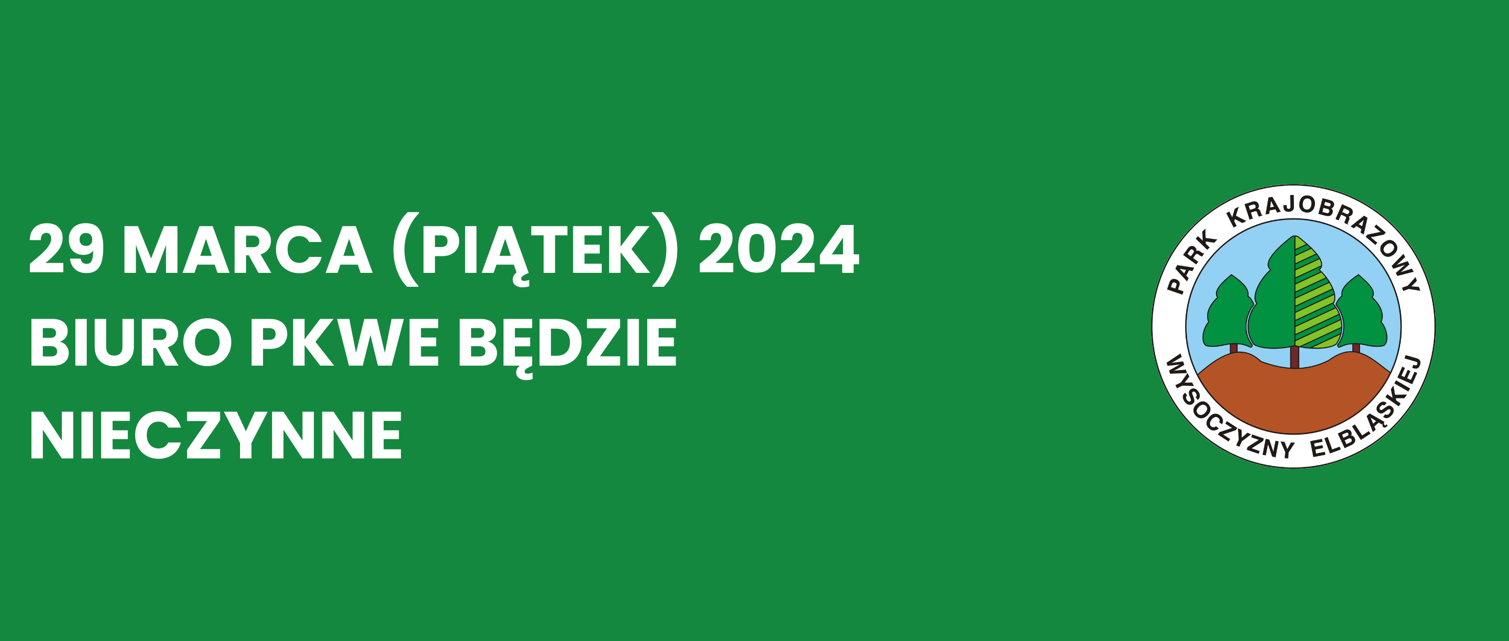 W dniu 29.03.2024 biuro PKWE nieczynne