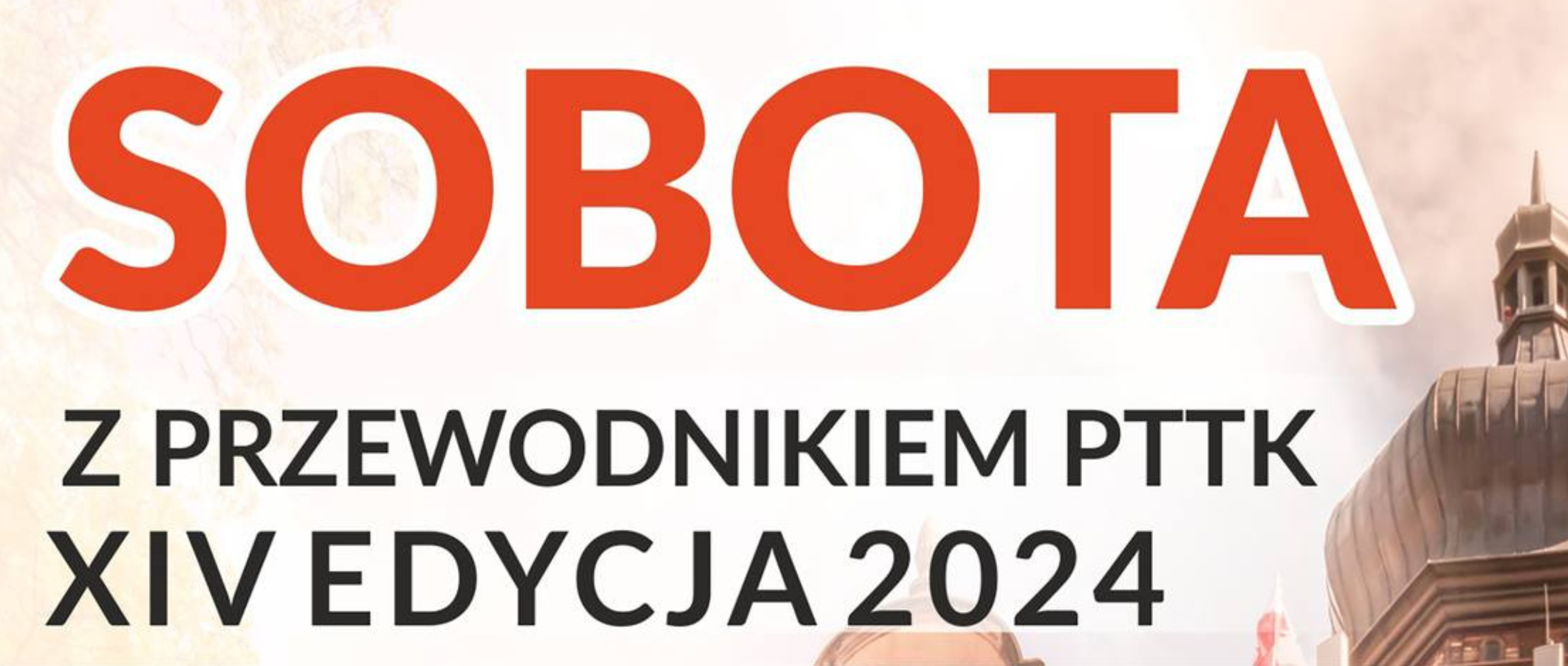 XIV Edycja „Sobót z przewodnikiem PTTK”