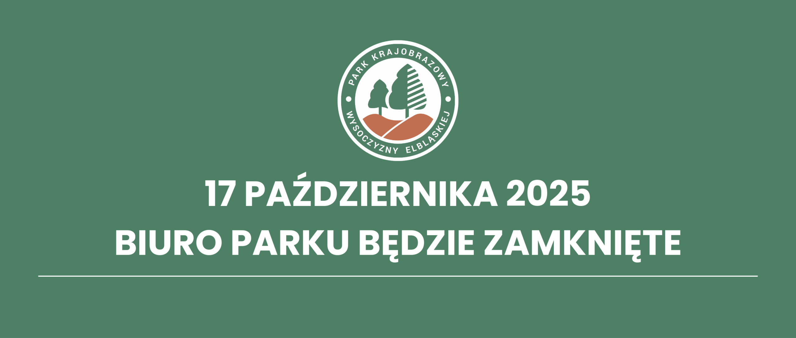 Uwaga! W dniu 17 października 2025 r (piątek) biuro Parku będzie zamknięte